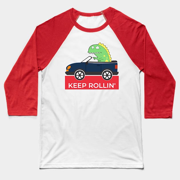 Keep Rollin Baseball T-Shirt by After Daylight Project